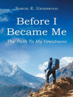 Before I Became Me: The Path To My Greatness