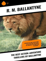 The Best Action-Adventure Thrillers by Ballantyne: Hunting the Lions, Black Ivory, The Settler and the Savage, The Fugitives, The Middy and the Moors…