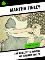 The Collected Works of Martha Finley: 35+ Novels in One Volume