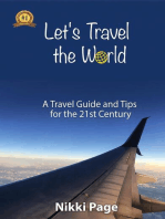 Let's Travel the World: A Travel Guide and Tips for the 21st Century