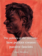 The politics of the insecure: How Politics Creates Passive Fascists