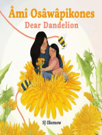 Âmî Osâwâpikones (Dear Dandelion)