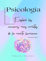 Psicología, explora los rincones mas remotos de la mente humana.
