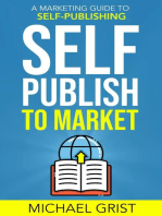 Self-Publish to Market: A Marketing Guide to Self-Publishing