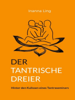 Der tantrische Dreier: Hinter den Kulissen eines Tantraseminars