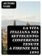 La Vita Italiana nel Settecento: Conferenze tenute a Firenze nel 1895