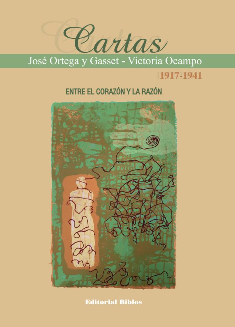 Cartas 1917-1941 de José Ortega y Gasset, Victoria Ocampo y Marta Campomar (Libro electrónico) Leer gratis durante 30 días