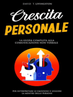 Crescita Personale: La Guida alla Comunicazione non Verbale per Interpretare le Emozioni e Leggere la Mente delle Persone