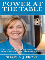 POWER AT THE TABLE: Guide to Gaining Clients and Control - The Law Firm Marketing Maverick Teaches How to Develop Your Own Book of Business