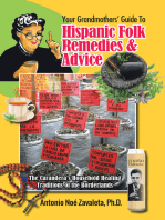 Your Grandmothers’ Guide to Hispanic Folk Remedies & Advice: The Curandera’s Household Healing Traditions of the Borderlands