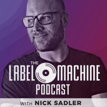 The Label Machine Podcast