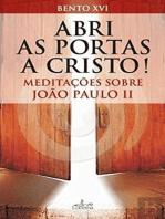 Abri as Portas a Cristo: Meditações sobre João Paulo II