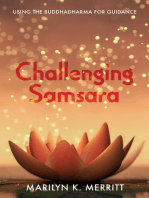 Challenging Samsara: Using the Buddhadharma for Guidance