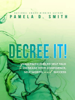 Decree It: Using faith-fueled self talk to increase your confidence, self-worth, and success