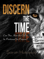 Discern the Time: Can You Hear the Call to be Positioned for Purpose