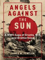 Angels Against the Sun: A WWII Saga of Grunts, Grit, and Brotherhood