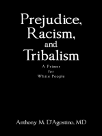 Prejudice, Racism, and Tribalism: A Primer for White People