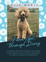 From God, Through Daisy: A Thirty-Day Devotional to Grow Your Awareness of God’s Presence in Simple, Everyday Moments