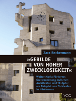 Gebilde von hoher Zwecklosigkeit: Walter Maria Förderers Gratwanderung zwischen Architektur und Skulptur am Beispiel St-Nicolas in Hérémence