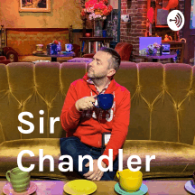 Sir Chandler podcast