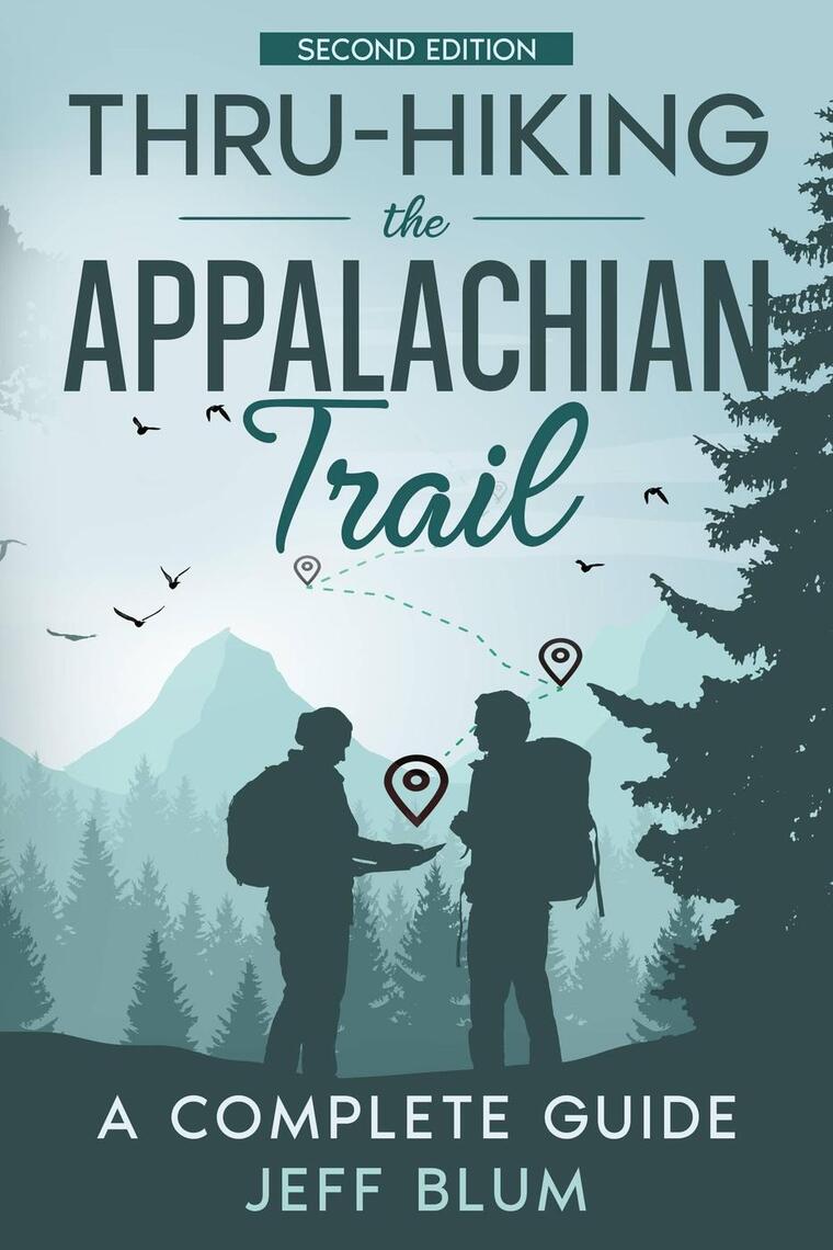 Thru-Hiking the Appalachian Trail: A Complete Guide by Jeff Blum ...