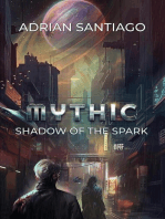 Shadow Of The Spark: MYTHIC, #1
