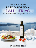 The Food-Ways Easy Guide to a Healthier You: The Quick Fix to Cleaning Up Your Food Act