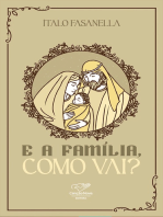 E a família como vai?