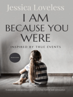 I Am Because You Were: Inspired By True Events