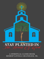 Stay Planted in the House of God: A Spiritual Guide Book
