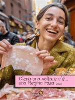 C'era una volta e c'è... una regina rosa 2022