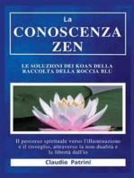 La conoscenza zen : Le soluzioni dei koan della Raccolta della roccia blu: Il percorso spirituale verso l’illuminazione e il risveglio, attraverso la non-dualità e la libertà dall’io