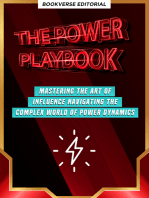 The Power Playbook: Mastering The Art Of Influence Navigating The Complex World Of Power Dynamics