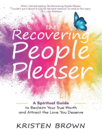 The Recovering People Pleaser: A Spiritual Guide to Reclaim Your True Worth