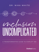 Inclusion Uncomplicated: A Transformative Guide To Simplify DEI
