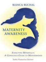 Maternity Awareness: Expecting Mindfully:  A Conscious Guide to Motherhood