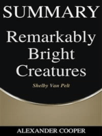 Summary of Remarkably Bright Creatures