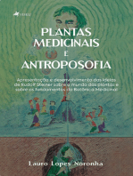 Plantas Medicinais e Antroposofia: Apresentação e desenvolvimento das ideias de Rudolf Steiner sobre o mundo das plantas e sobre os fundamentos da Botânica Medicinal