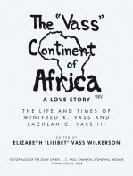 The "Vass" Continent of Africa: a Love Story: The Life and Times of Winifred K. Vass and Lachlan C. Vass Iii
