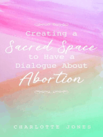 Creating a Sacred Space to Have a Dialogue about Abortion