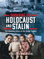 Surviving the Holocaust and Stalin: The Amazing Story of the Seiler Family