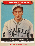 A Pitcher's Moment: Carl Hubbell and the Quest for Baseball Immortality
