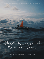 What Manner of Man Is This?: You Will Never Capsize-If Jesus Is at the Helm of Your Life