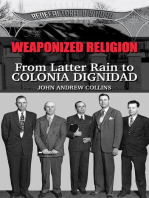 Weaponized Religion: From Latter Rain to Colonia Dignidad