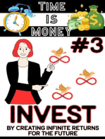 Time is Money #3: Invest by Creating Infinite Returns for the Future: Financial Freedom, #122