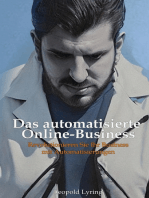 Das automatisierte Online Business: Revolutioniere dein Business mit Automatisierungen - Starte jetzt in die Zukunft des Online-Erfolgs!