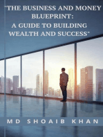 "The Business and Money Blueprint: A Guide to Building Wealth and Success"
