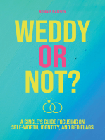 Weddy or Not: A Single's Guide Focusing on Self Worth, Identity, and Red Flags
