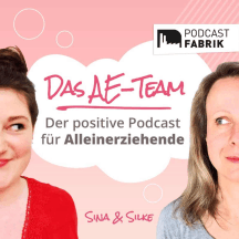 Das AE-Team - der positive Podcast für Alleinerziehende