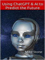 Using ChatGPT & AI to Predict the Future: How to Discern the Truth, Forecast the Future & Always Be Right